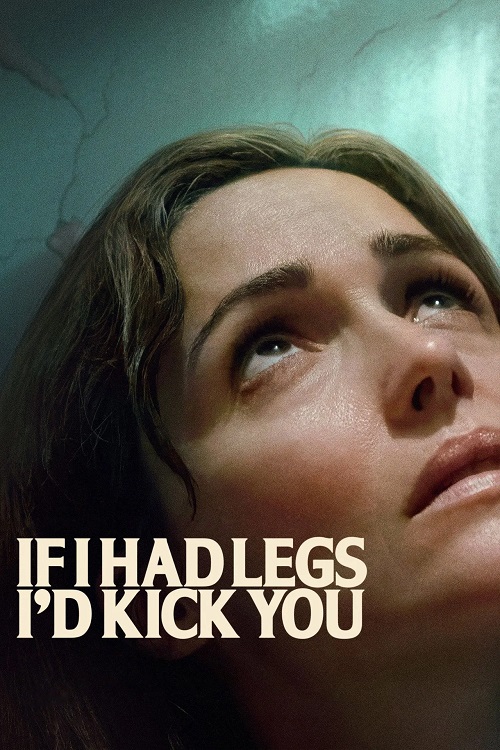If I Had Legs I’d Kick You